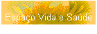 Espa�o Vida e Sa�de